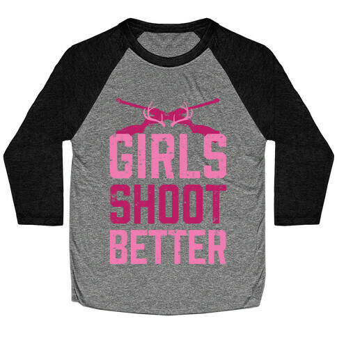 Girls Shoot Better (Rifle) Baseball Tee