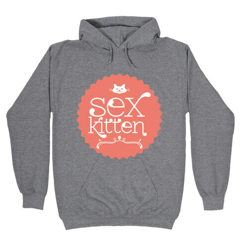 Sex Kitten Hooded Sweatshirt