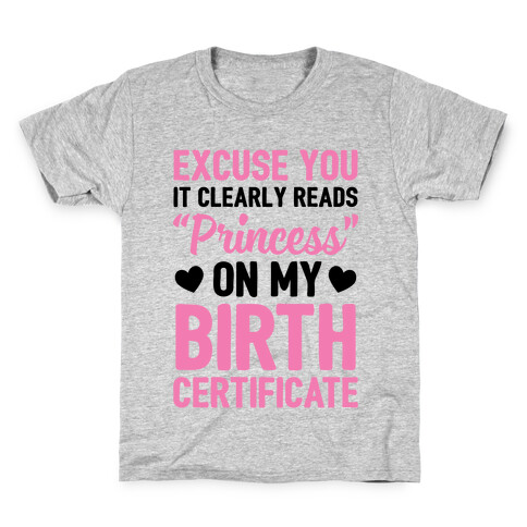 It Clearly Reads "Princess" On My Birth Certificate Kids T-Shirt