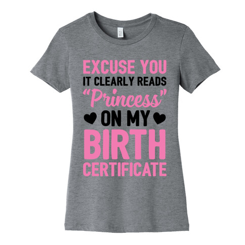 It Clearly Reads "Princess" On My Birth Certificate Womens T-Shirt