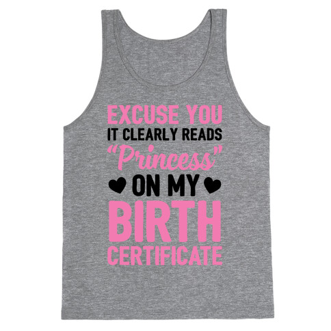 It Clearly Reads "Princess" On My Birth Certificate Tank Top