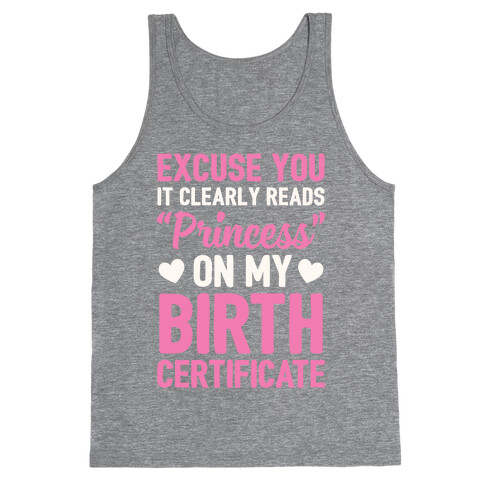 It Clearly Reads "Princess" On My Birth Certificate Tank Top