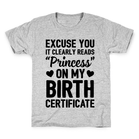 It Clearly Reads "Princess" On My Birth Certificate Kids T-Shirt