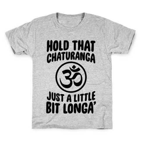 Hold That Chaturanga Kids T-Shirt