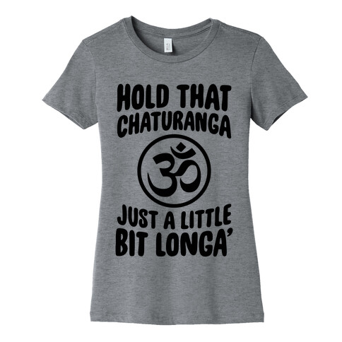 Hold That Chaturanga Womens T-Shirt
