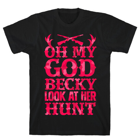 Oh My God Becky look at Her Hunt T-Shirt