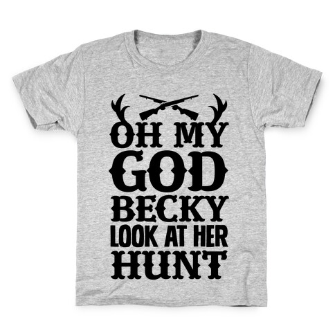 Oh My God Becky look at Her Hunt Kids T-Shirt