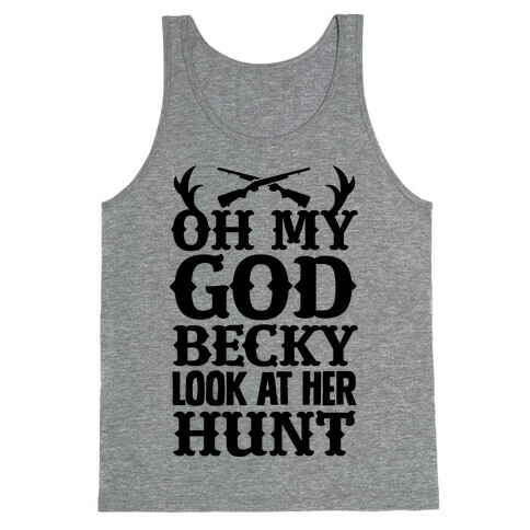 Oh My God Becky look at Her Hunt Tank Top