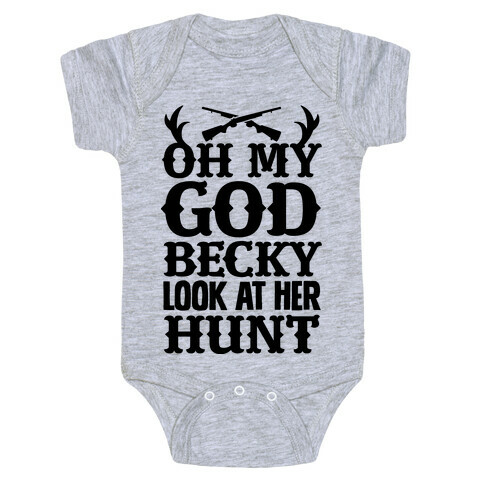 Oh My God Becky look at Her Hunt Baby One-Piece