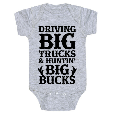 Driving Big Trucks & Huntin' Big Bucks Baby One-Piece