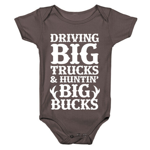 Driving Big Trucks & Huntin' Big Bucks Baby One-Piece