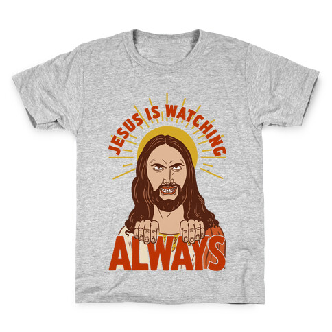 Jesus Is Watching Always Kids T-Shirt