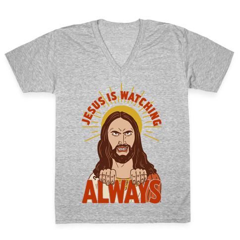 Jesus Is Watching Always V-Neck Tee Shirt