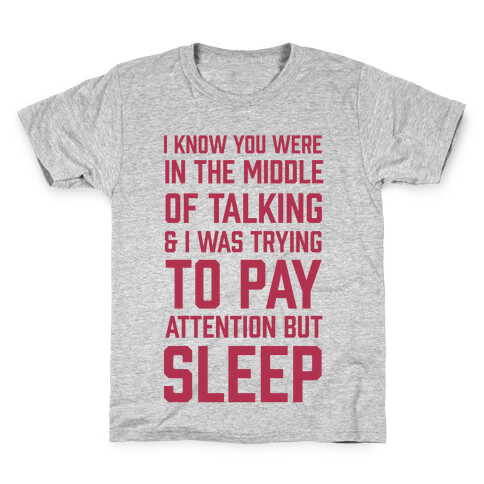 I Was Trying To Pay Attention But Sleep Kids T-Shirt