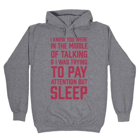 I Was Trying To Pay Attention But Sleep Hooded Sweatshirt