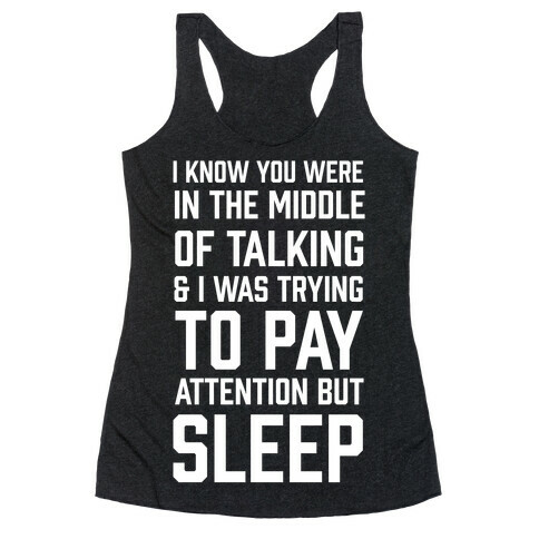 I Was Trying To Pay Attention But Sleep Racerback Tank Top