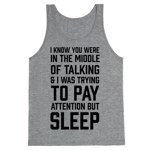 I Was Trying To Pay Attention But Sleep Tank Top