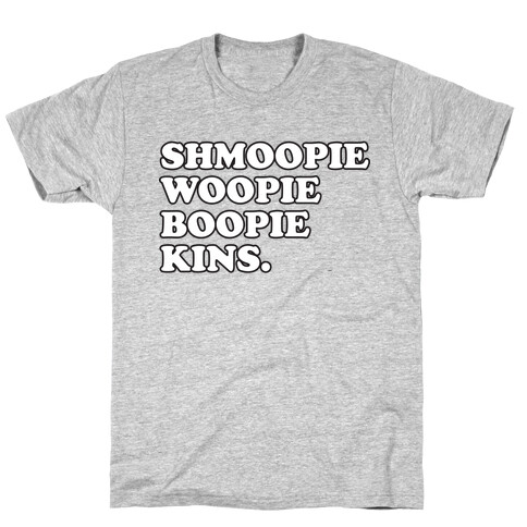 Shmoopie Woopie Boopie Kins T-Shirt