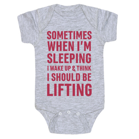 Sometimes I Wake Up And Think I Should Be Lifting Baby One-Piece