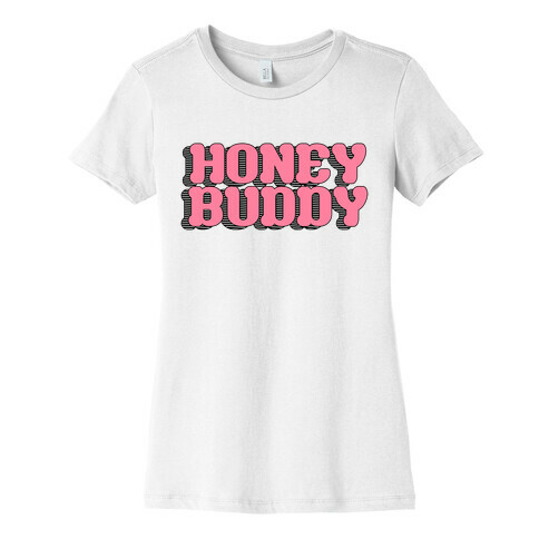Honey Buddy Womens T-Shirt