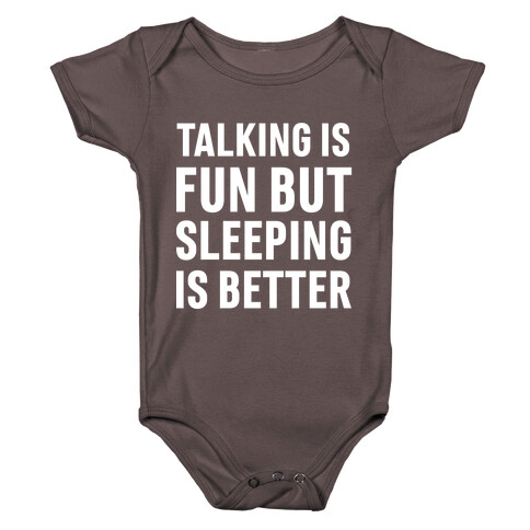 Talking Is Fun But Sleeping Is Better Baby One-Piece