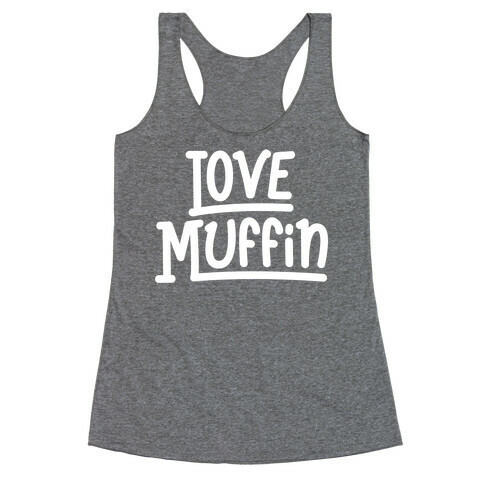 Love Muffin Racerback Tank Top