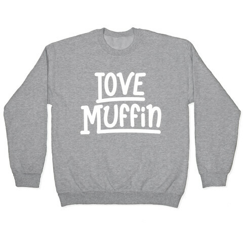 Love Muffin Pullover