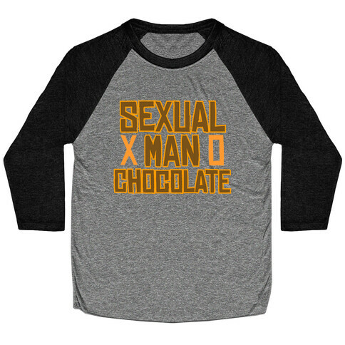 Sexual Man Chocolate Baseball Tee
