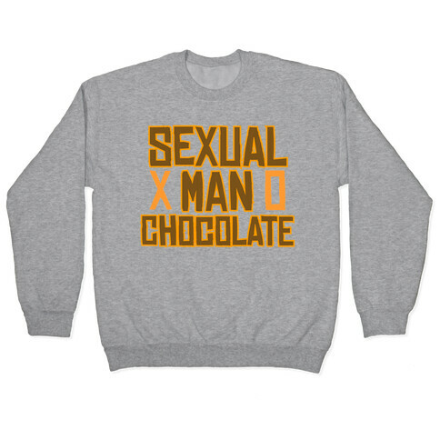 Sexual Man Chocolate Pullover