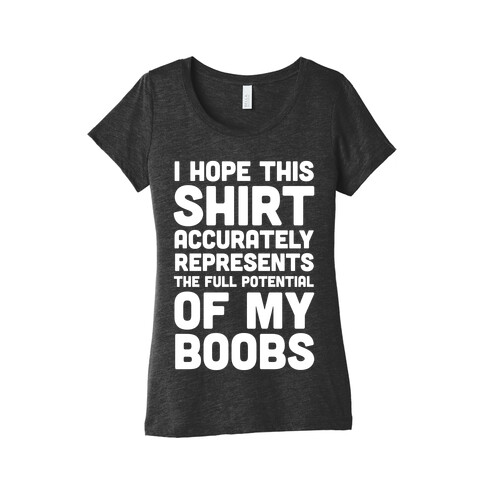 I Hope This Shirt Accurately Represents The Full Potential Of My Boobs  Hooded Sweatshirts