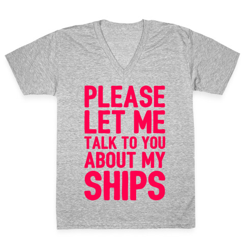 Please Let Me Talk To You About My Ships V-Neck Tee Shirt