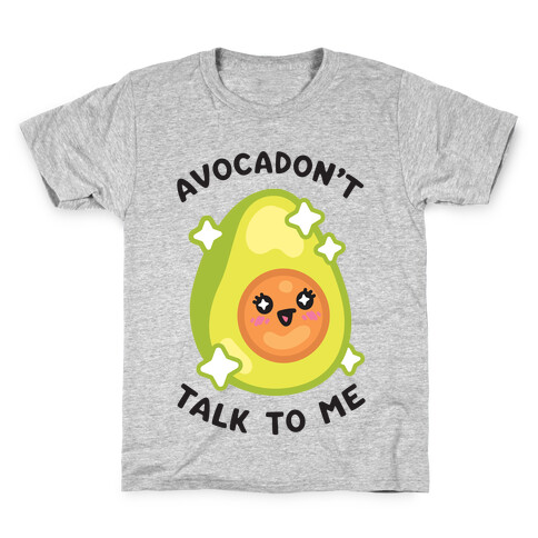 Avocadon't Talk To Me Kids T-Shirt