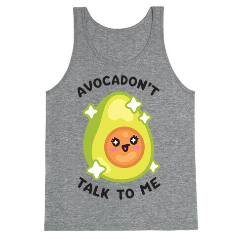 Avocadon't Talk To Me Tank Top