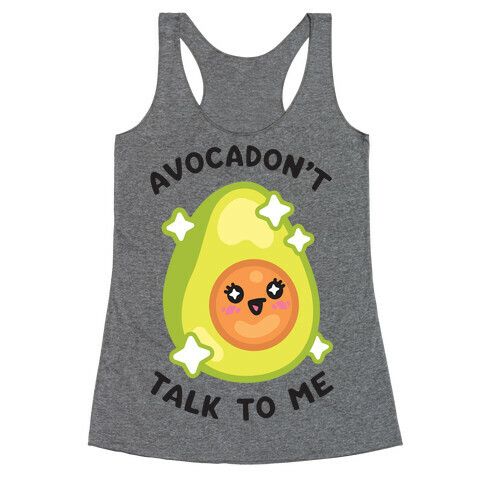 Avocadon't Talk To Me Racerback Tank Top