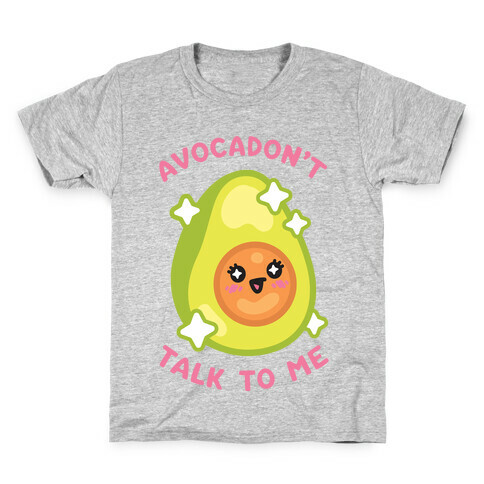 Avocadon't Talk To Me Kids T-Shirt