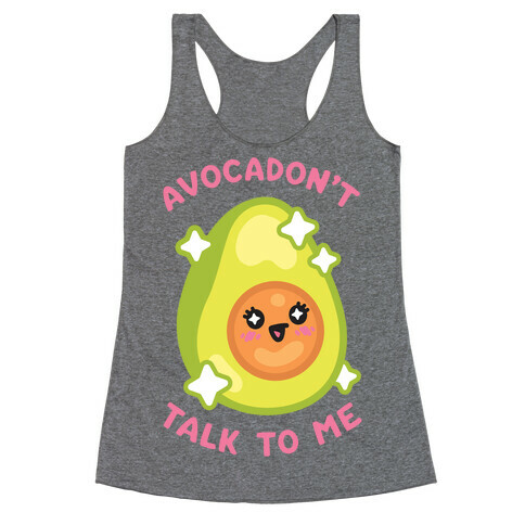 Avocadon't Talk To Me Racerback Tank Top