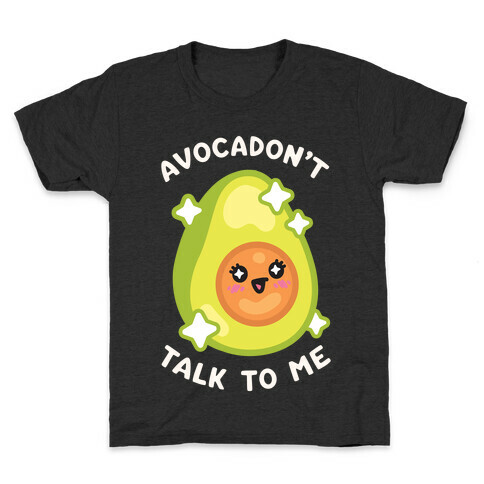 Avocadon't Talk To Me Kids T-Shirt