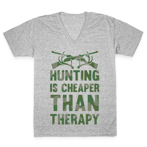 Hunting Is Cheaper Than Therapy V-Neck Tee Shirt