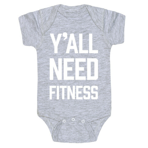 Y'all Need Fitness Baby One-Piece