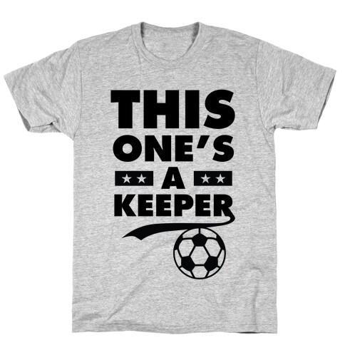 This One's A Keeper T-Shirt