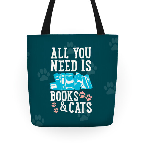 All you Need Is Books And Cats Tote