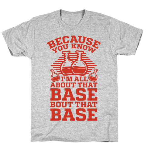 All About that Base T-Shirt