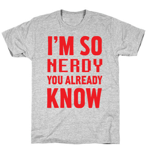 I'm So Nerdy You Already Know T-Shirt
