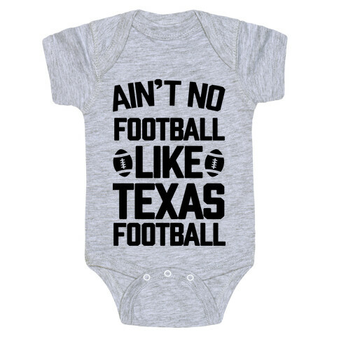 Ain't No Football Like Texas Football Baby One-Piece