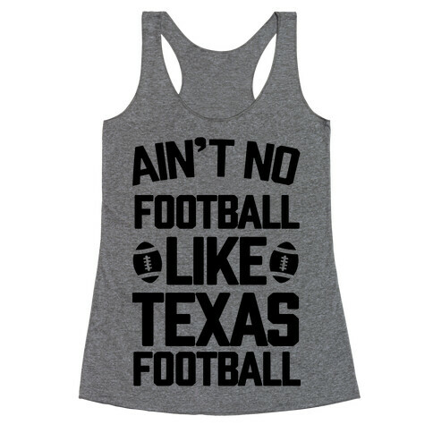 Ain't No Football Like Texas Football Racerback Tank Top