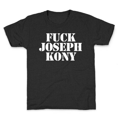 F*** Joseph Kony Kids T-Shirt