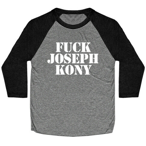 F*** Joseph Kony Baseball Tee