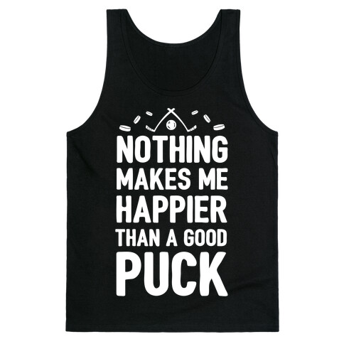 Nothing Makes Me Happier Than a Good Puck Tank Top