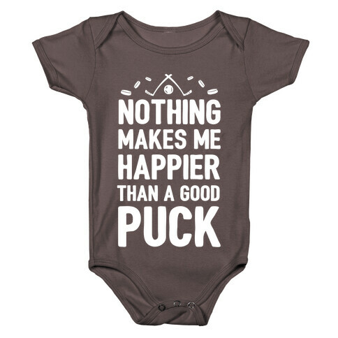Nothing Makes Me Happier Than a Good Puck Baby One-Piece