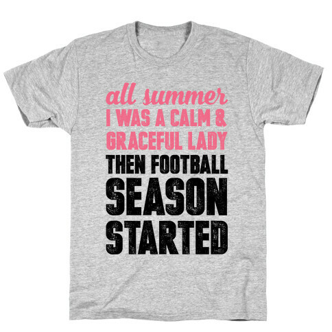 ...Then Football Season Started T-Shirt